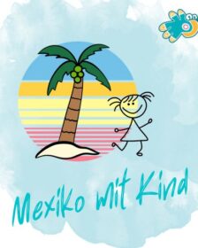 Mexiko mit Kind unsere erste Yucatan Rundreise mit Kind